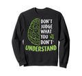 Dont Judge Depression Anxiety Sweatshirt - Fun Novelty Design Unisex - T-Shirt, Sweatshirt, Hoodie
