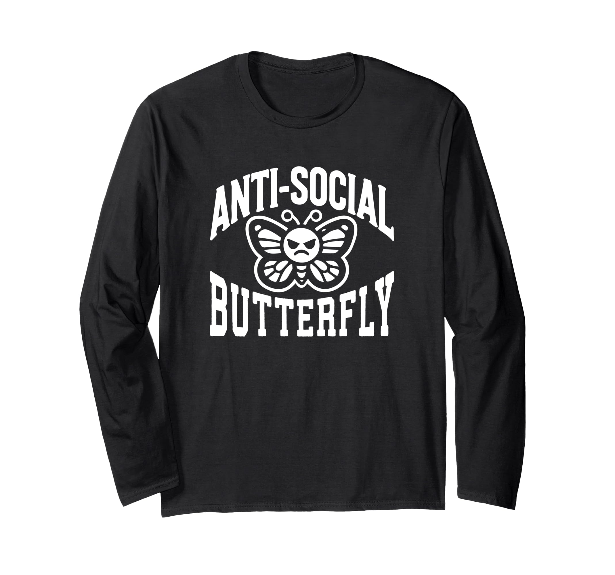 Anti Social Butterfly Funny Sarcastic T-Shirt - Unique Graphic for Adults - T-Shirt, Sweatshirt, Hoodie