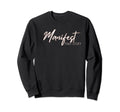 Manifest That Stuff Funny Prayer Sweatshirt - Casual Everyday Wear Unisex - T-Shirt, Sweatshirt, Hoodie