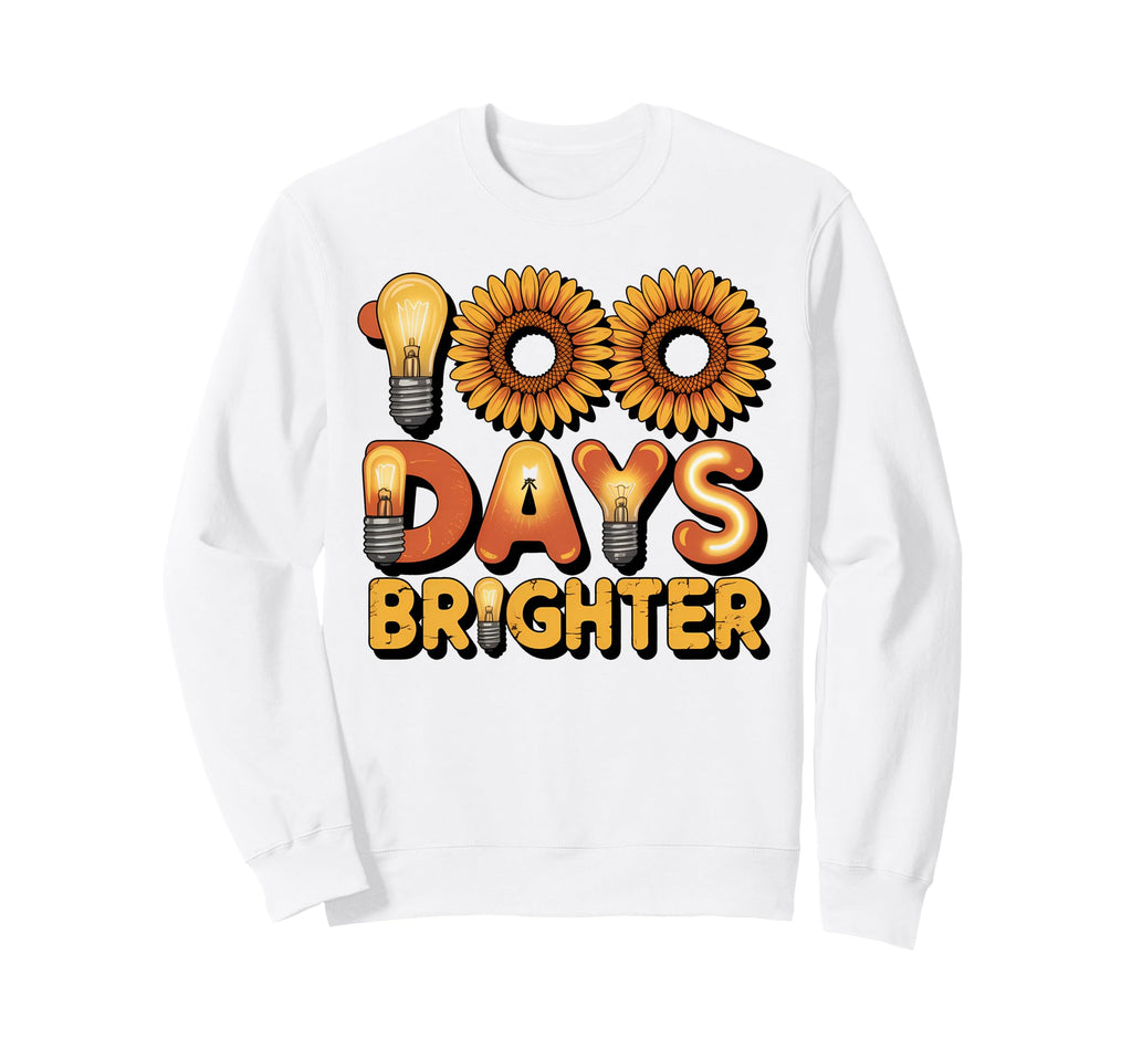 100 Days Brighter Typography Sweatshirt - Minimalist Print Men Women - T-Shirt, Sweatshirt, Hoodie