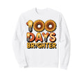 100 Days Brighter Typography Sweatshirt - Minimalist Print Men Women - T-Shirt, Sweatshirt, Hoodie