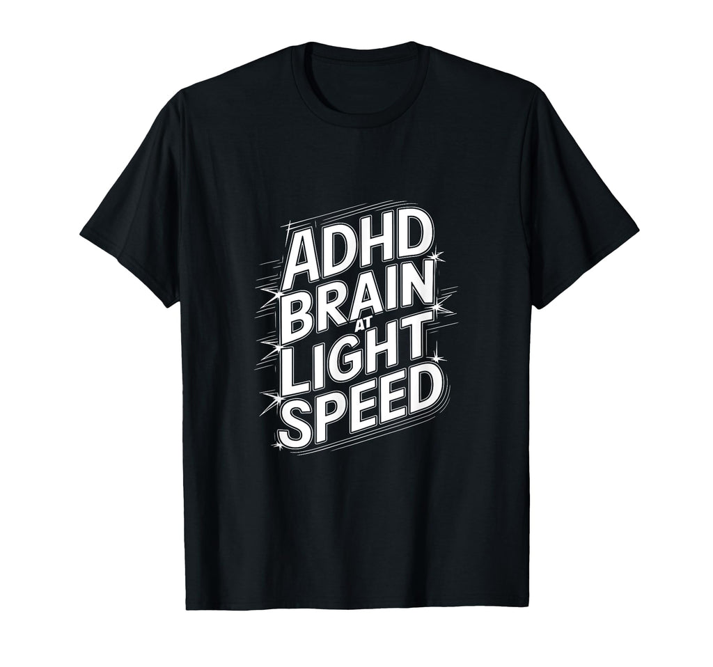 Funny Adhd Hyperactivity Disorder Support T-Shirt - Streetwear Style Unisex - T-Shirt, Sweatshirt, Hoodie