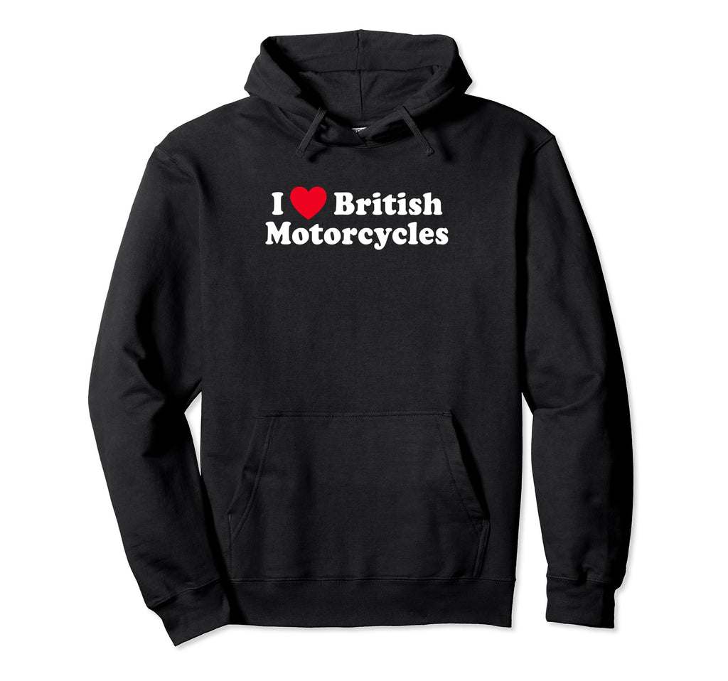 I Love Heart British Motorcycles Motorbike Hoodie - Trendy Graphic Unisex - T-Shirt, Sweatshirt, Hoodie