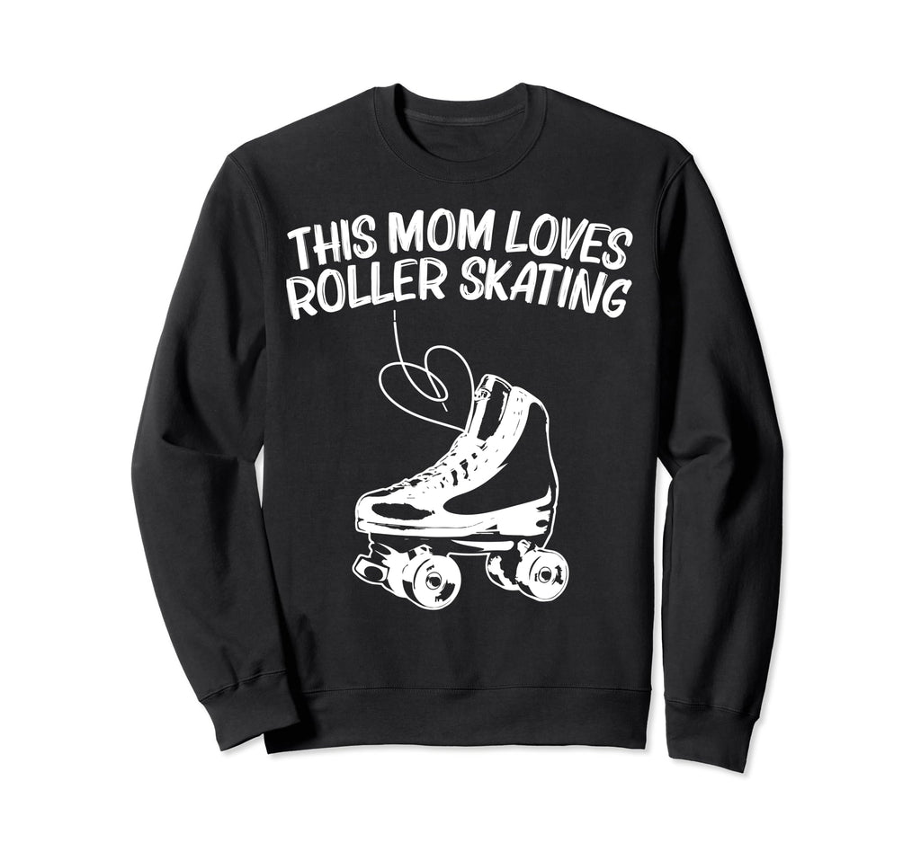 Roller Skating Mom Mother Disco Sweatshirt - Fun Novelty Design for Adults - T-Shirt, Sweatshirt, Hoodie