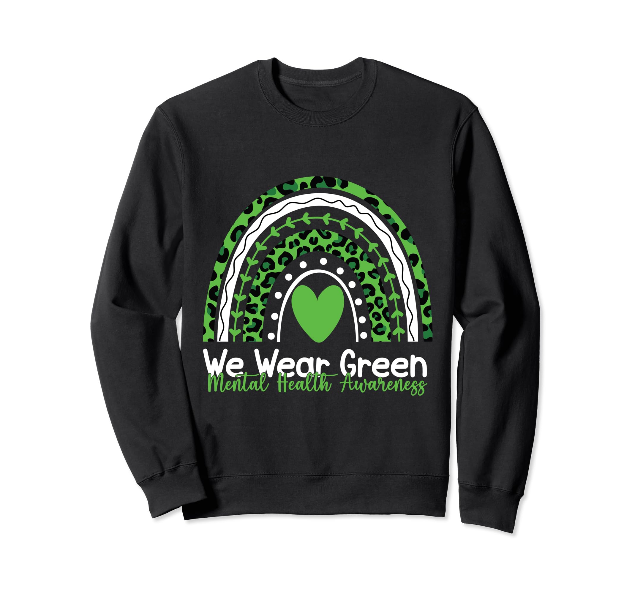 Rainbow May I Wear Green Mental Sweatshirt - Custom Art Print Unisex - T-Shirt, Sweatshirt, Hoodie