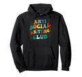 Anti Social Knitting Club Funny Hoodie - Aesthetic Graphic Men Women - T-Shirt, Sweatshirt, Hoodie