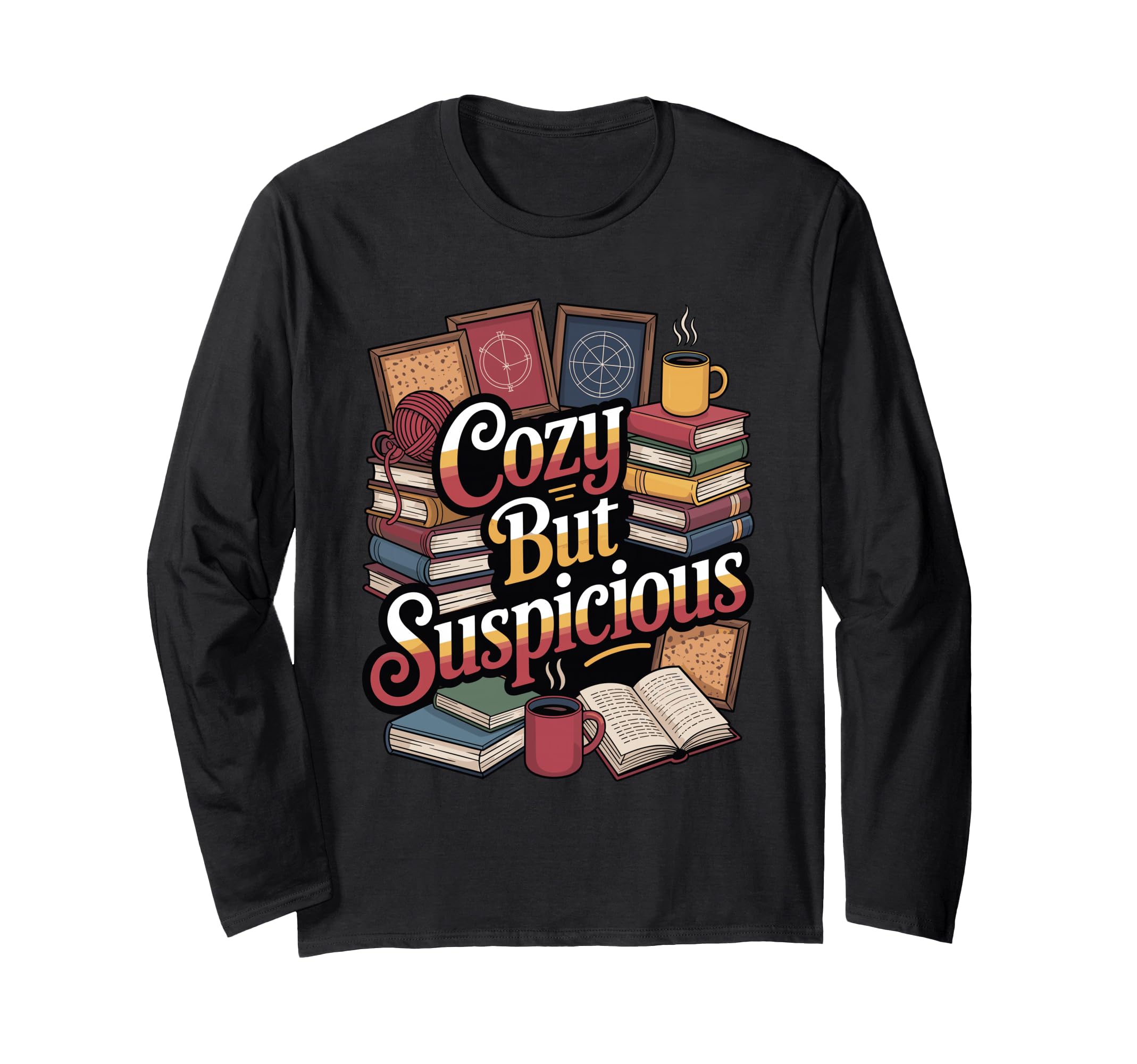 Cozy But Suspicious Funny True Crime Fan T-Shirt - Custom Art Print Unisex - T-Shirt, Sweatshirt, Hoodie