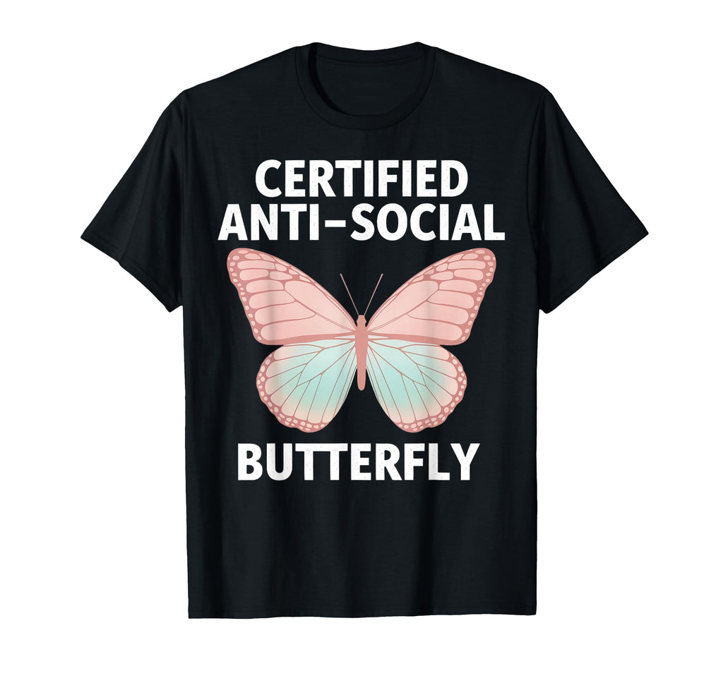Certified Anti Social Butterfly Art T-Shirt - Unique Graphic Men Women - T-Shirt, Sweatshirt, Hoodie