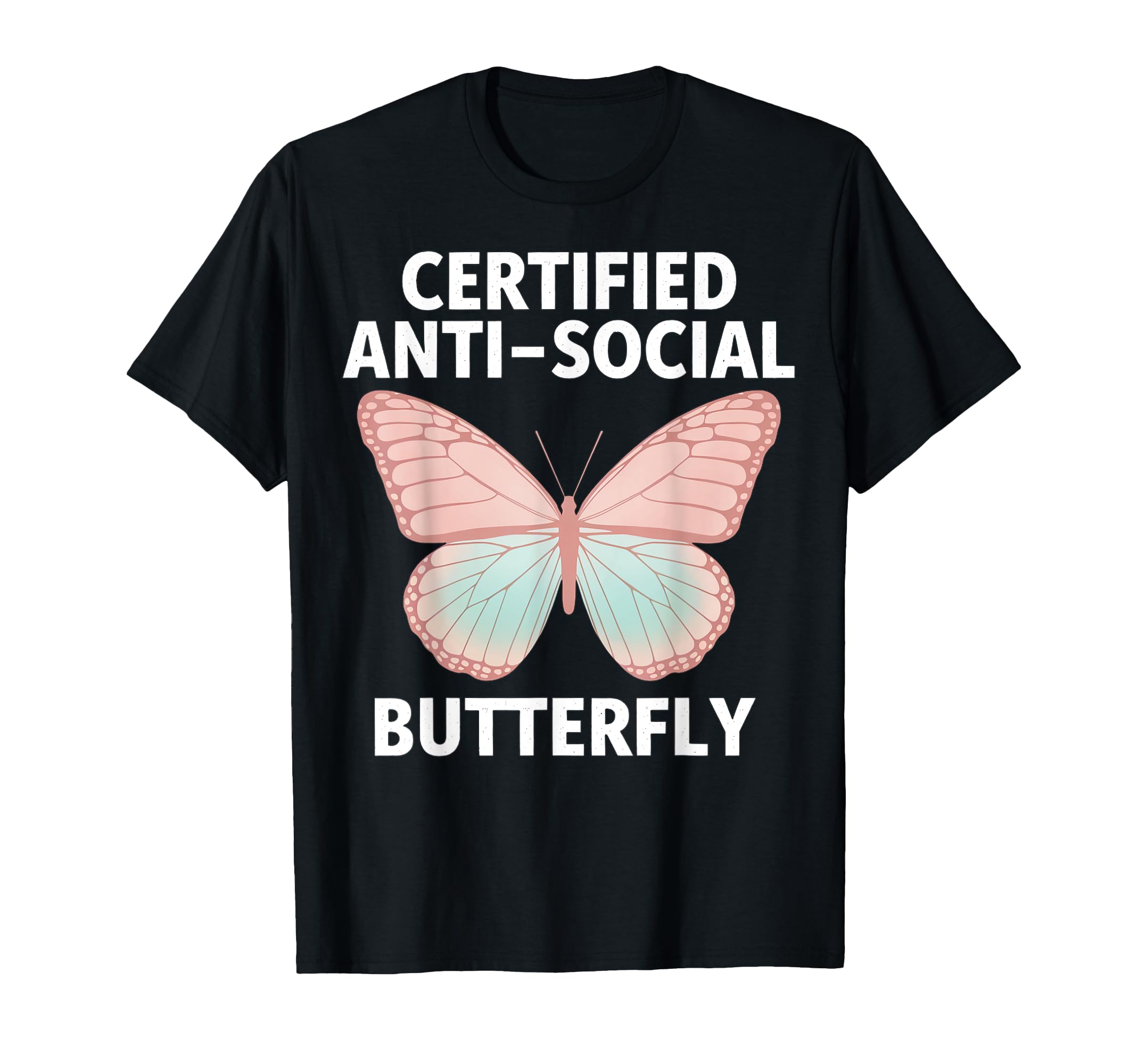 Certified Anti Social Butterfly Art T-Shirt - Unique Graphic Men Women - T-Shirt, Sweatshirt, Hoodie