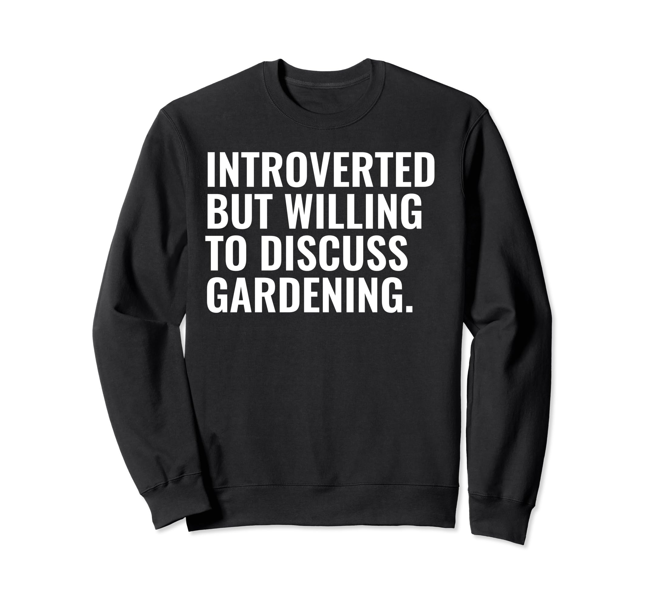 Introverted But Gardening Funny Sweatshirt - Unique Graphic for Adults - T-Shirt, Sweatshirt, Hoodie