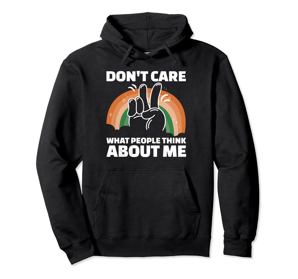 Dont Care What People Think About Me Hoodie - Trendy Graphic for Adults - T-Shirt, Sweatshirt, Hoodie