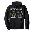 Car Enthusiast My Energy Level Funny Hoodie - Trendy Graphic for Adults - T-Shirt, Sweatshirt, Hoodie
