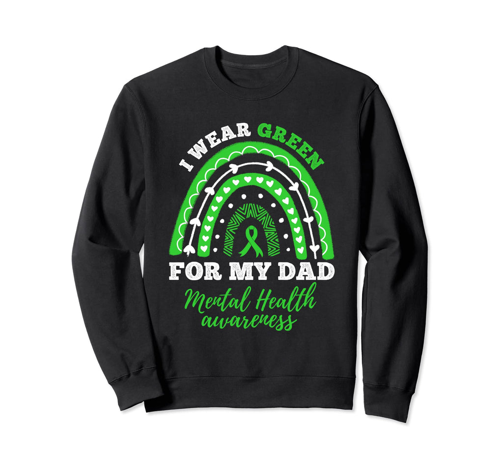 I Wear Green My Dad Rainbow Mental Sweatshirt - Minimalist Print Men Women - T-Shirt, Sweatshirt, Hoodie