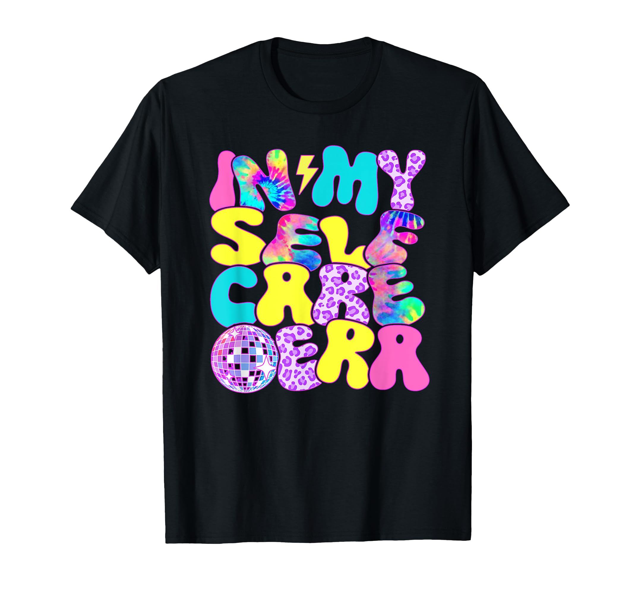Disco Tie Dye My Self Care Era T-Shirt - Streetwear Style Men Women - T-Shirt, Sweatshirt, Hoodie