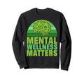 Mental Wellness Matters Mental Sweatshirt - Minimalist Print for Adults - T-Shirt, Sweatshirt, Hoodie
