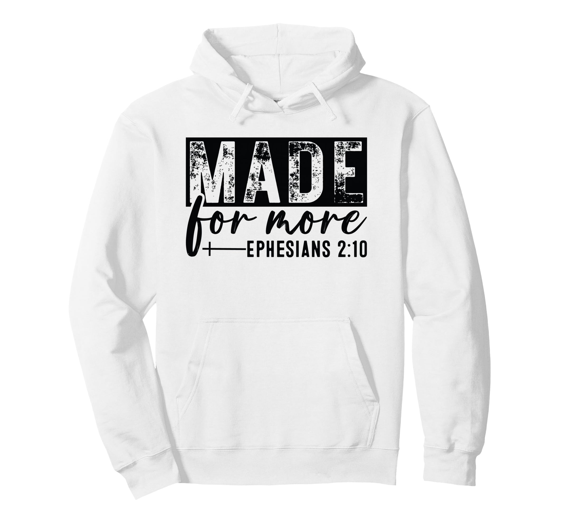 Made More Ephesians 2 10 Distressed Hoodie - Novelty Apparel Men Women - T-Shirt, Sweatshirt, Hoodie
