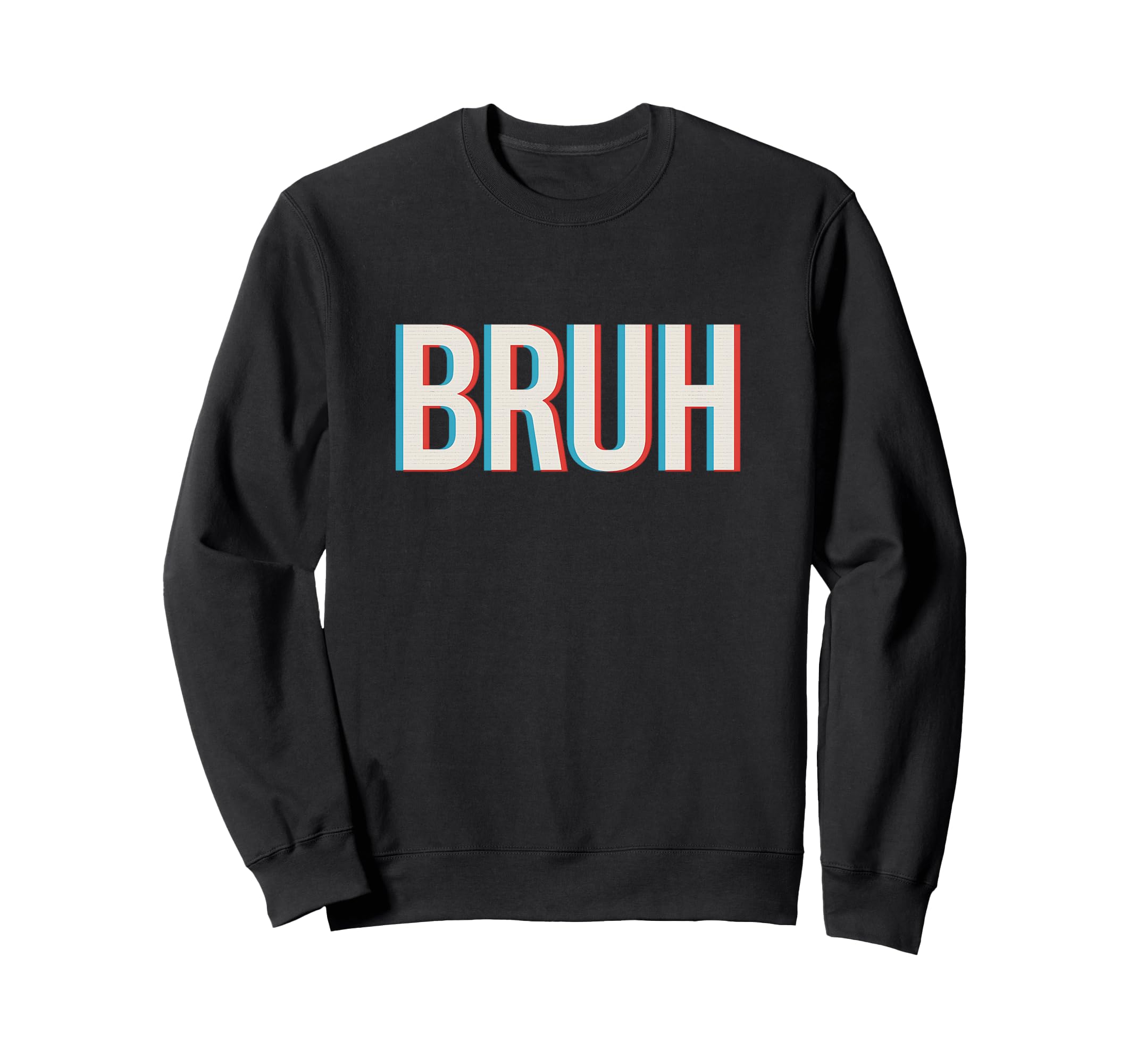 Bruh Funny Glitch Meme Typography Art Sweatshirt - Streetwear Style Unisex - T-Shirt, Sweatshirt, Hoodie