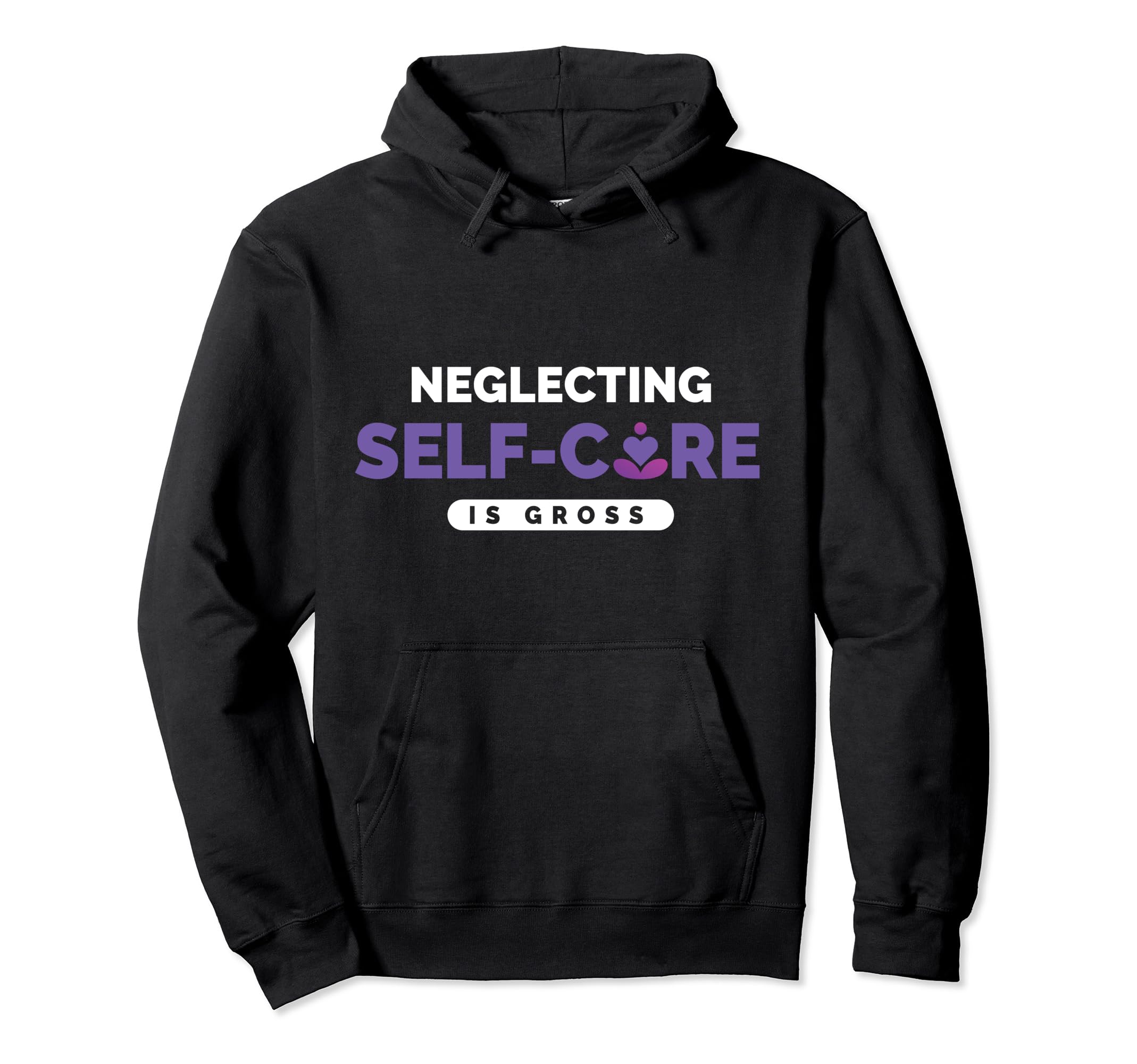 Neglecting Self Care Mental Health Hoodie - Fun Novelty Design Unisex - T-Shirt, Sweatshirt, Hoodie