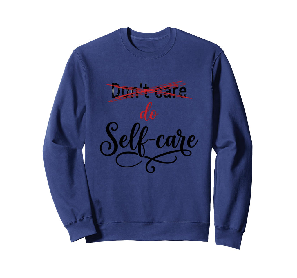 Inspirational Self Care Mental Sweatshirt - Trendy Graphic for Adults - T-Shirt, Sweatshirt, Hoodie