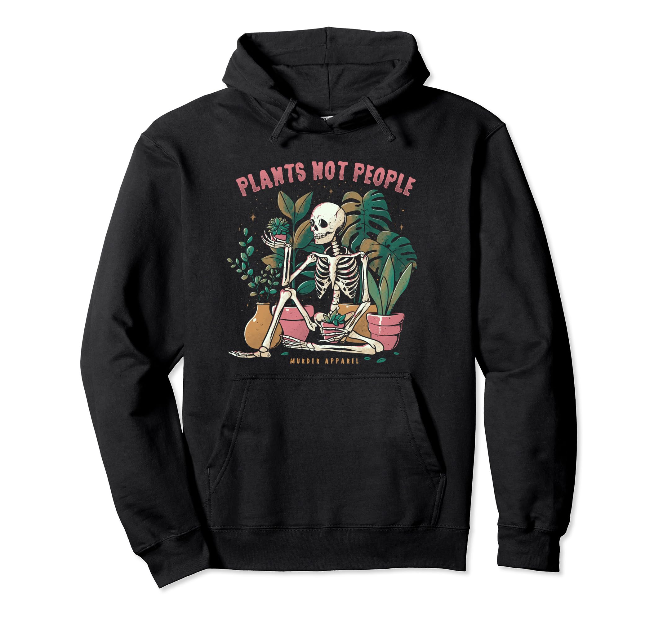 Plants Not People Skeleton Hoodie - Fun Novelty Design Men Women - T-Shirt, Sweatshirt, Hoodie