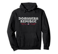Dominican Republic 70S 80S Type Hoodie - Casual Everyday Wear Men Women - T-Shirt, Sweatshirt, Hoodie