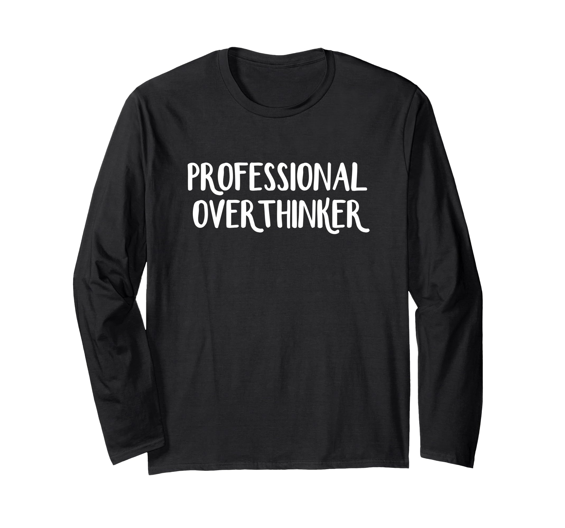Professional Overthinker T-Shirt - Streetwear Style Men Women - T-Shirt, Sweatshirt, Hoodie