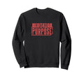 Meditation Is My Purpose Sweatshirt - Casual Everyday Wear Unisex - T-Shirt, Sweatshirt, Hoodie