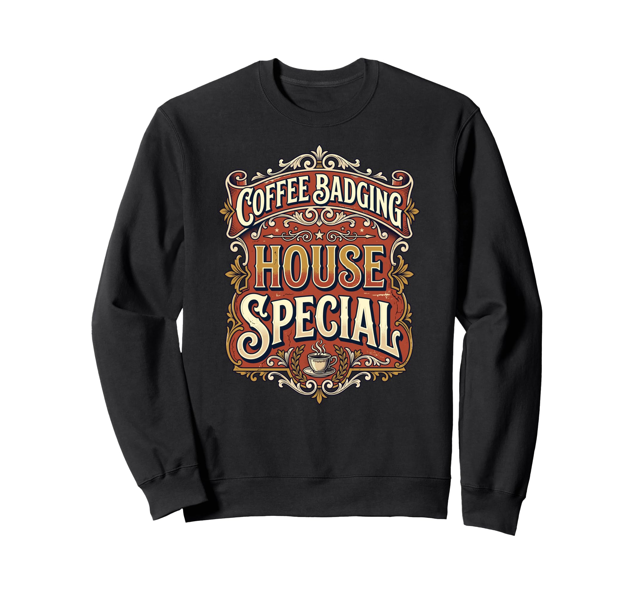 Coffee Badging House Special Victorian Sweatshirt - Graphic Print Unisex - T-Shirt, Sweatshirt, Hoodie
