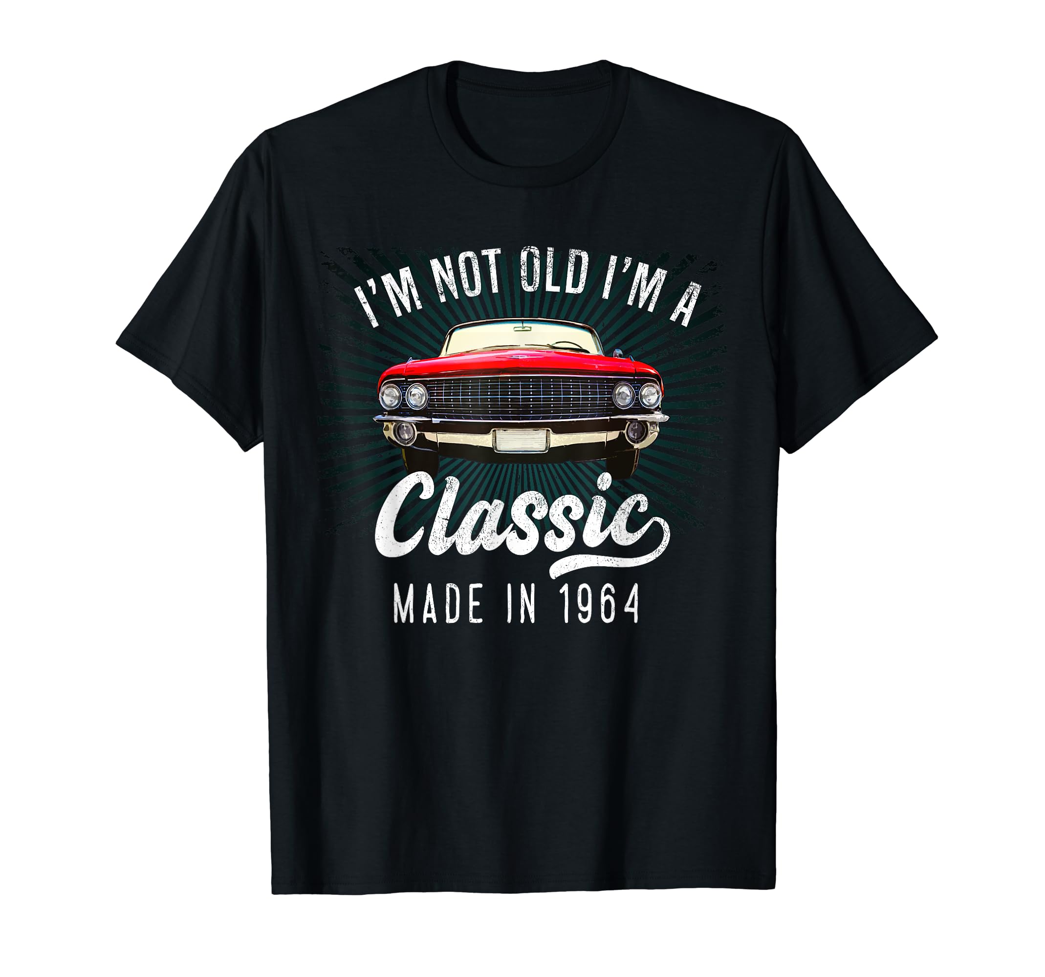 Mens 60Th Birthday Im Not Old Im 1964 60 T-Shirt - Novelty Apparel Unisex - T-Shirt, Sweatshirt, Hoodie