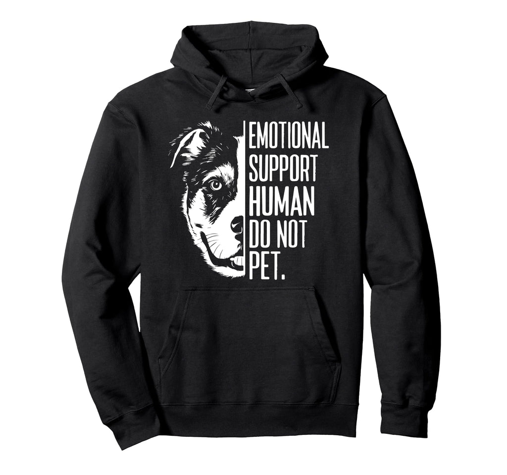 Emotional Support Human Do Not Hoodie - Casual Everyday Wear for Adults - T-Shirt, Sweatshirt, Hoodie