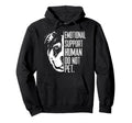 Emotional Support Human Do Not Hoodie - Casual Everyday Wear for Adults - T-Shirt, Sweatshirt, Hoodie