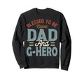 Blessed To Be Called Dad And G Hero Sweatshirt - Custom Art Print Unisex - T-Shirt, Sweatshirt, Hoodie