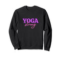 Yoga Strong Meditation And Sweatshirt - Fun Novelty Design Men Women - T-Shirt, Sweatshirt, Hoodie