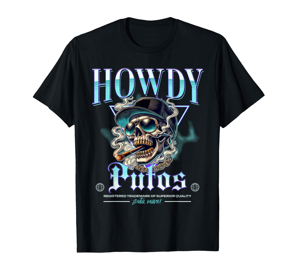 Howdy Putos Funny Wild Western Cowboy T-Shirt - Unique Graphic Unisex - T-Shirt, Sweatshirt, Hoodie