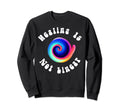 Healing Is Not Linear Mental Sweatshirt - Fun Novelty Design for Adults - T-Shirt, Sweatshirt, Hoodie