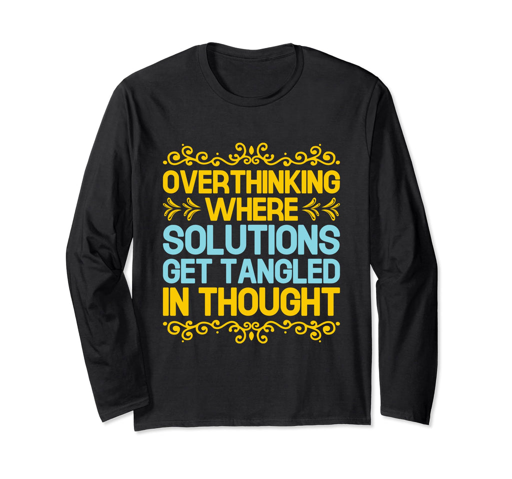 Overthinking Overthinker Funny Sarcasm T-Shirt - Unique Graphic Unisex - T-Shirt, Sweatshirt, Hoodie