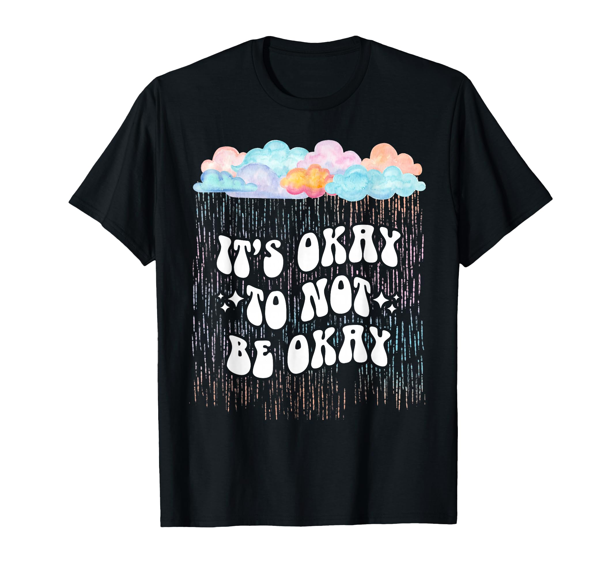 Its Okay To Not Be Okay Rainbow T-Shirt - Casual Everyday Wear Men Women - T-Shirt, Sweatshirt, Hoodie