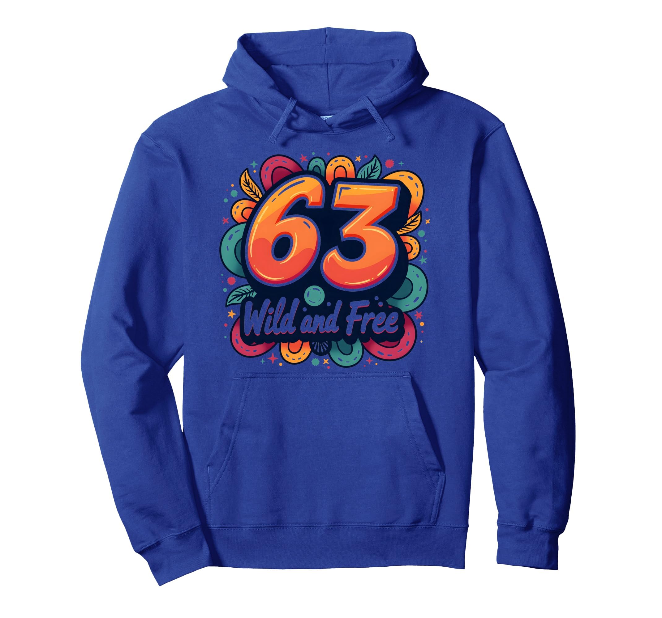 Wild And Free 63 Birthday Gift Hoodie - Streetwear Style Men Women - T-Shirt, Sweatshirt, Hoodie