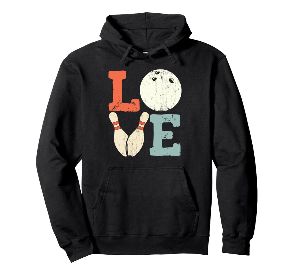 Bowling Ball Pins Love Funny Bowler Hoodie - Fun Novelty Design Unisex - T-Shirt, Sweatshirt, Hoodie