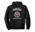 Come Inner Peace I Havent Got All Day Hoodie - Fun Novelty Design Unisex - T-Shirt, Sweatshirt, Hoodie