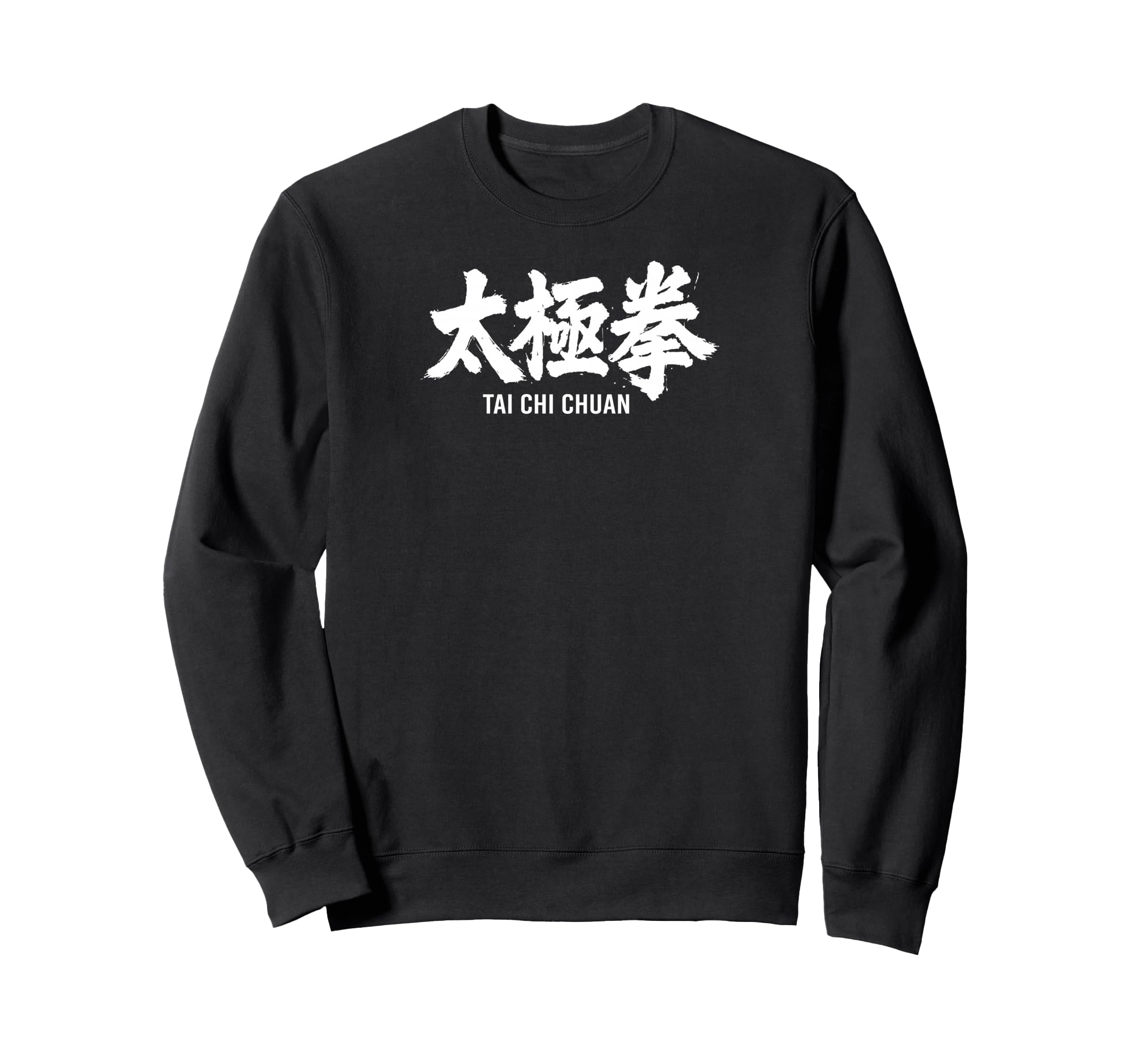 Tai Chi Chuan Chinese Typography Sweatshirt - Graphic Print Men Women - T-Shirt, Sweatshirt, Hoodie