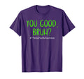You Good Bruh Mental Health Matters T-Shirt - Custom Art Print for Adults - T-Shirt, Sweatshirt, Hoodie