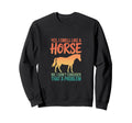 Yes I Smell Like Horse Equestrian Sweatshirt - Trendy Graphic for Adults - T-Shirt, Sweatshirt, Hoodie