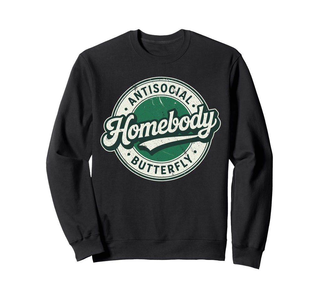 Homebody Antisocial Butterfly Sweatshirt - Unique Graphic for Adults - T-Shirt, Sweatshirt, Hoodie
