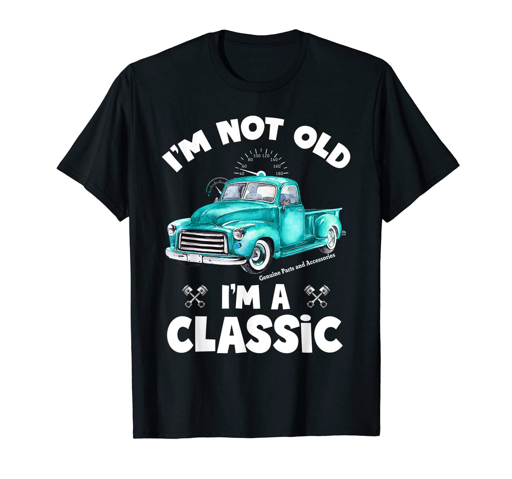 Im Not Old Im Funny Car T-Shirt - Unique Graphic Men Women - T-Shirt, Sweatshirt, Hoodie