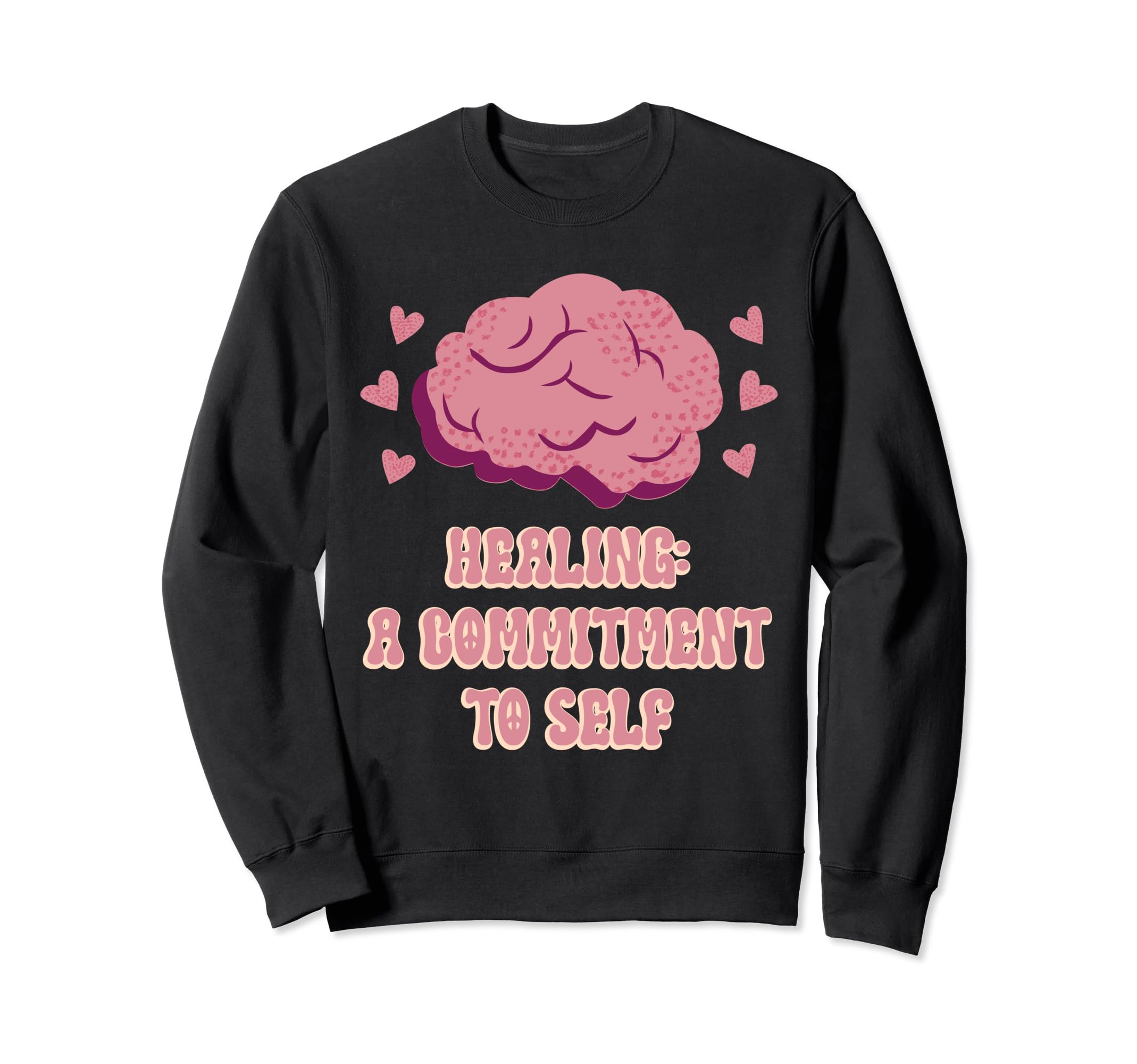 Healing Commitment To Self Mental Sweatshirt - Novelty Apparel Unisex - T-Shirt, Sweatshirt, Hoodie