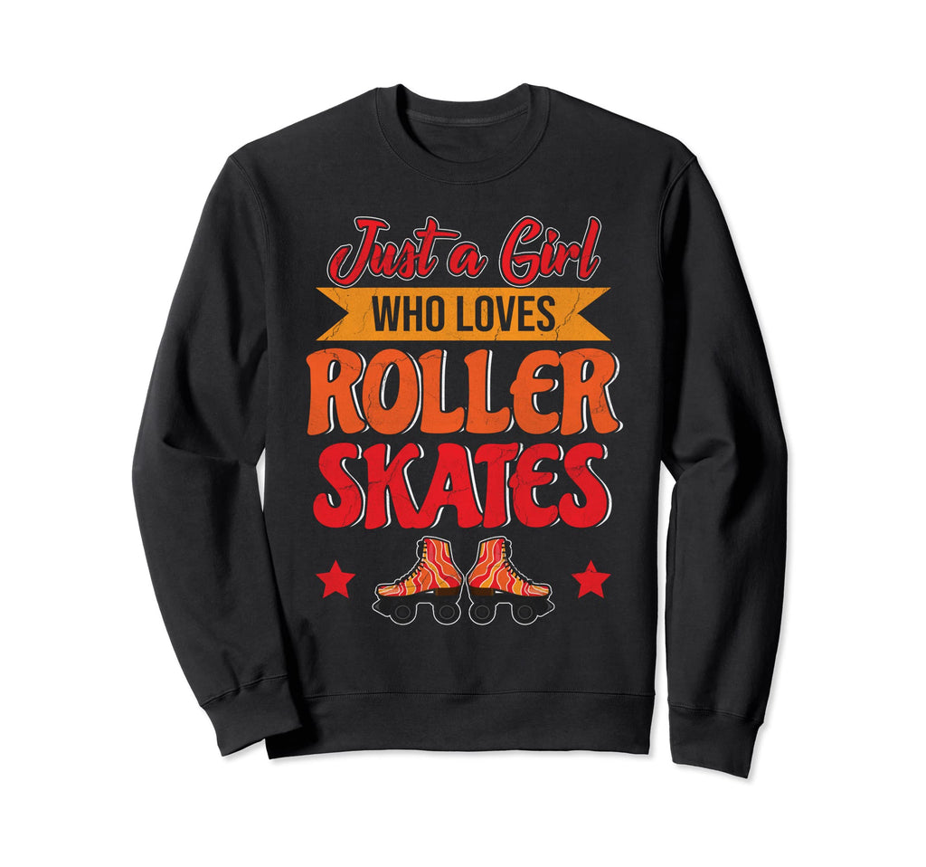 Just Who Loves Roller Skates Sweatshirt - Trendy Graphic Men Women - T-Shirt, Sweatshirt, Hoodie