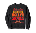 Just Who Loves Roller Skates Sweatshirt - Trendy Graphic Men Women - T-Shirt, Sweatshirt, Hoodie