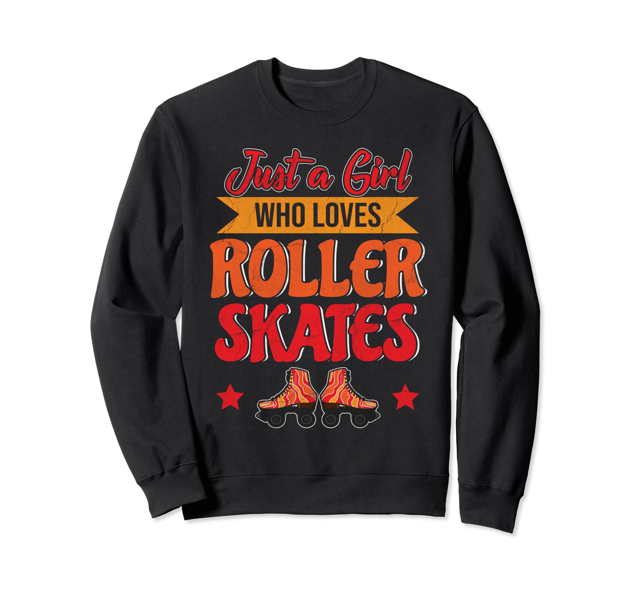Just Who Loves Roller Skates Sweatshirt - Trendy Graphic Men Women - T-Shirt, Sweatshirt, Hoodie