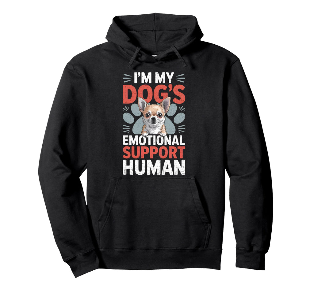 Chihuahua Dog Emotional Support Human Hoodie - Trendy Graphic Men Women - T-Shirt, Sweatshirt, Hoodie